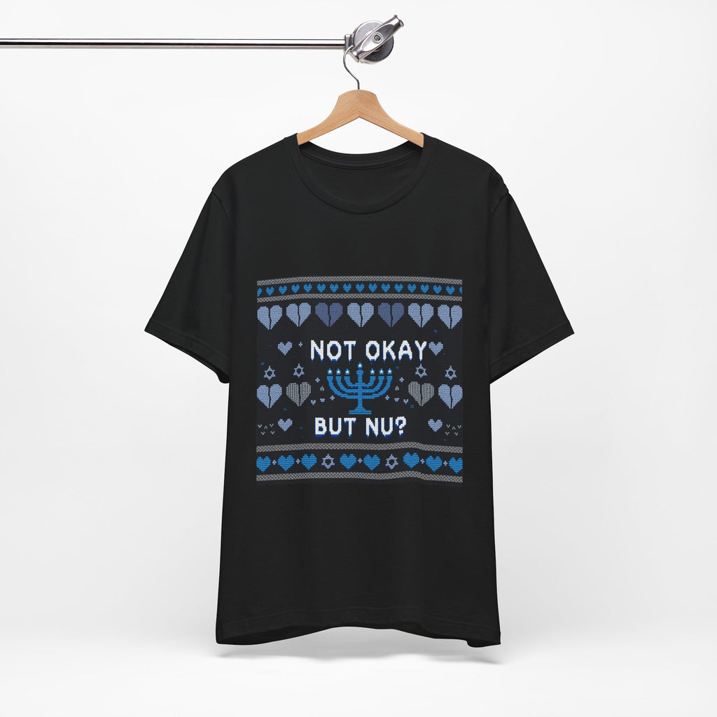 Not Okay But Nu Hanukkah Shirt graphic t-shirt by Warped Soul Apparel