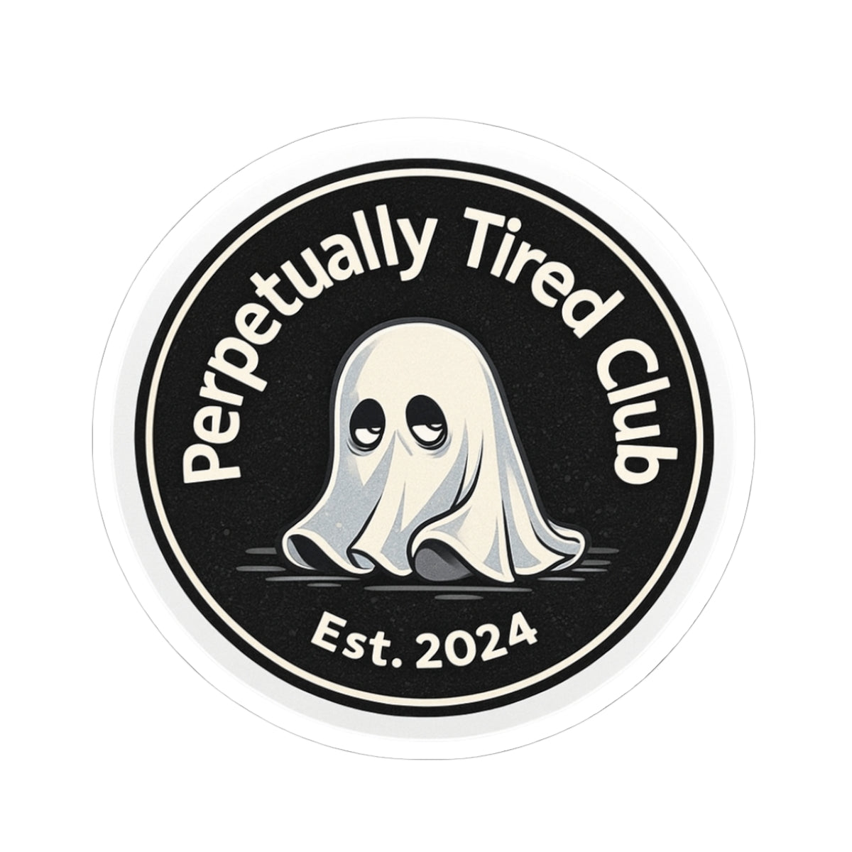 Perpetually Tired Club Sticker — Cute Ghost Kiss-Cut Laptop Decal (Est. 2024)