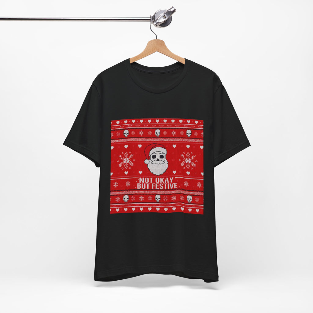 Not Okay But Festive Christmas Shirt graphic t-shirt by Warped Soul Apparel